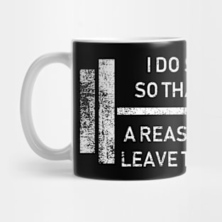 Funny Joke Squats Reason To Not Leave The House Mug